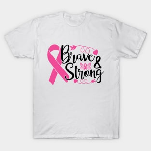 Brave and Strong - Breast Cancer Awareness Pink Cancer Ribbon Support T-Shirt